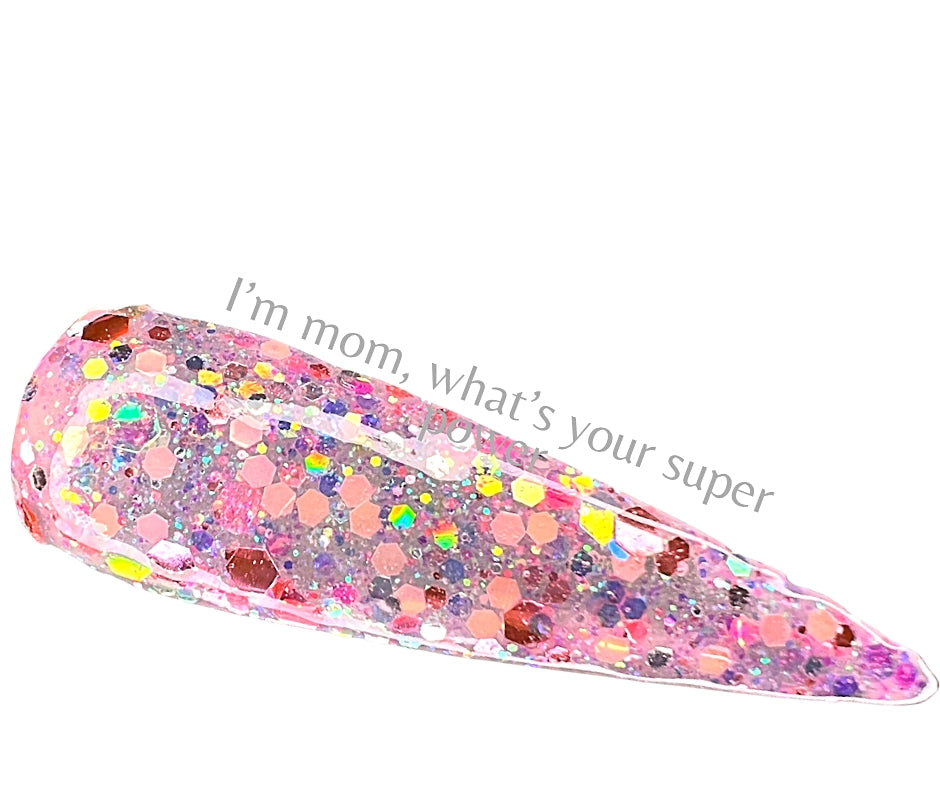 I’m mom, what’s your super power - Sundara Nails